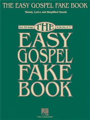 The Easy Gospel Fake Book: Melodie, Text, Akkorde