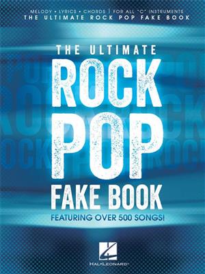 The Ultimate Rock Pop Fake Book: Melodie, Text, Akkorde