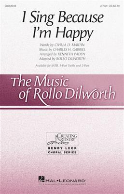 I Sing Because I'm Happy: (Arr. Rollo Dilworth): Frauenchor mit Klavier/Orgel