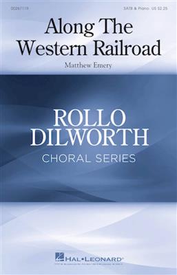 Matthew Emery: Along the Western Railroad: Gemischter Chor mit Begleitung