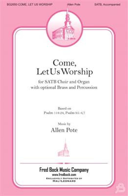 Allen Pote: Come, Let Us Worship: Gemischter Chor mit Begleitung