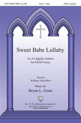 William John Blew: Sweet Babe Lullaby: Gemischter Chor mit Begleitung