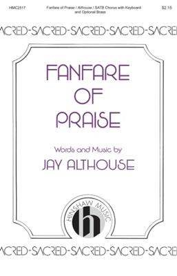Jay Althouse: Fanfare of Praise: Gemischter Chor mit Begleitung