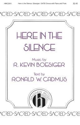 Ron Cadmus: Here in the Silence: Gemischter Chor mit Begleitung