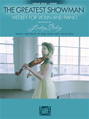 Benj Pasek: The Greatest Showman: Medley for Violin & Piano: (Arr. Lindsey Stirling): Violine mit Begleitung