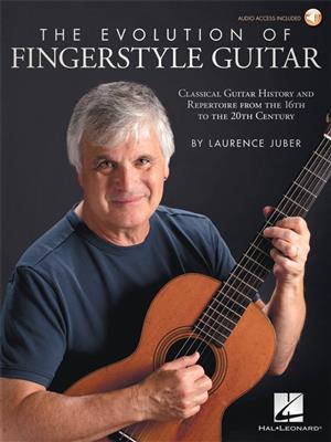 Laurence Juber: The Evolution of Fingerstyle Guitar: Gitarre Solo