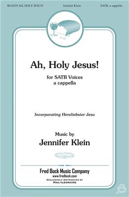 Jennifer Klein: Ah, Holy Jesus: Gemischter Chor mit Begleitung