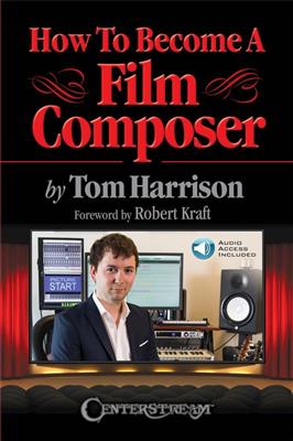 Tom Harrison: How to Become a Film Composer