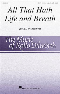 Rollo Dilworth: All That Hath Life and Breath: Gemischter Chor A cappella