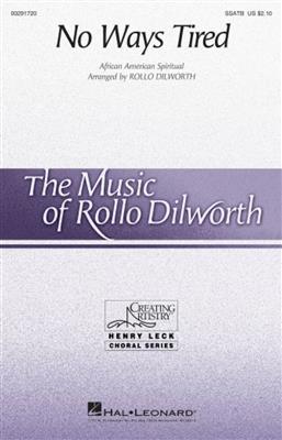 No Ways Tired: (Arr. Rollo Dilworth): Gemischter Chor mit Begleitung