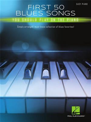 First 50 Blues Songs: Easy Piano
