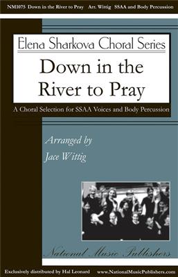 Down in the River to Pray: (Arr. Jace Wittig): Frauenchor mit Begleitung