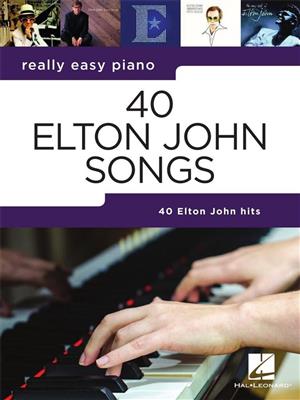Elton John: Really Easy Piano: 40 Elton John Songs: Easy Piano