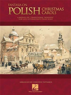 Fantasia on Polish Christmas Carols: (Arr. Christos Tsitsaros): Klavier Solo