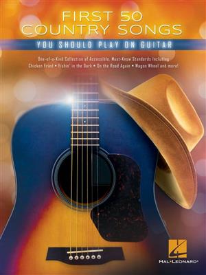 First 50 Country Songs You Should Play on Guitar: Gitarre Solo