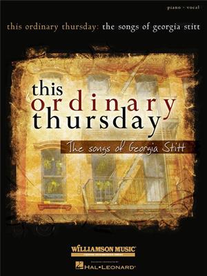 This Ordinary Thursday: The Songs of Georgia Stitt: Gesang mit Klavier