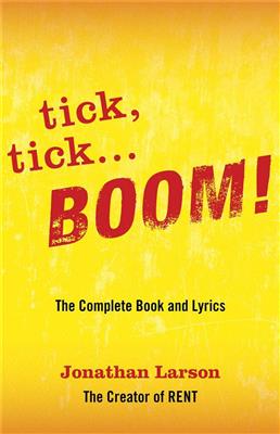 tick, tick ... BOOM!: The Complete Book and Lyrics: Gemischter Chor mit Begleitung