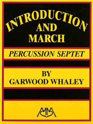 Garwood Whaley: Introduction and March for Percussion Ensemble: Percussion Ensemble