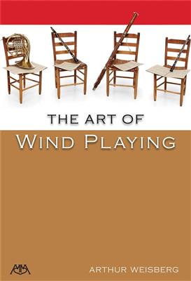 Arthur Weisberg: The Art of Wind Playing