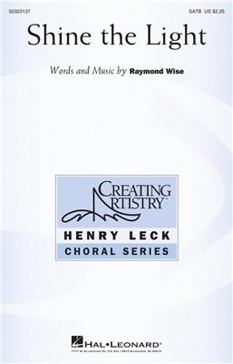 Raymond Wise: Shine the Light: Gemischter Chor mit Begleitung