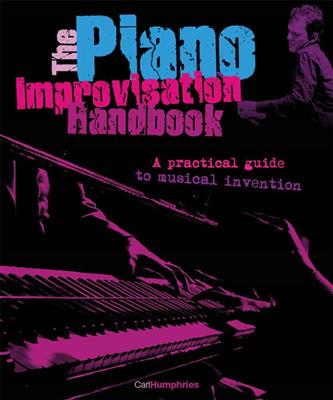 Carl Humphries: The Piano Improvisation Handbook
