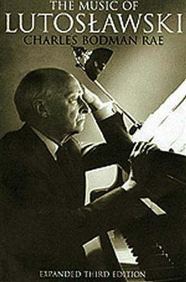 Charles Bodman Rae: The Music of Lutoslawski