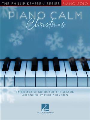 Piano Calm Christmas: (Arr. Phillip Keveren): Klavier Solo