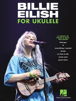 Billie Eilish: Billie Eilish For Ukulele: Ukulele Solo