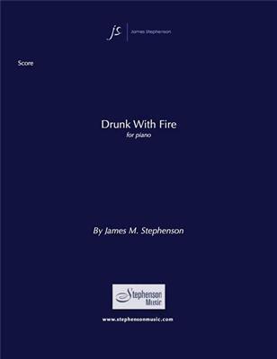 Jim Stephenson: Drunk With Fire: Klavier Solo