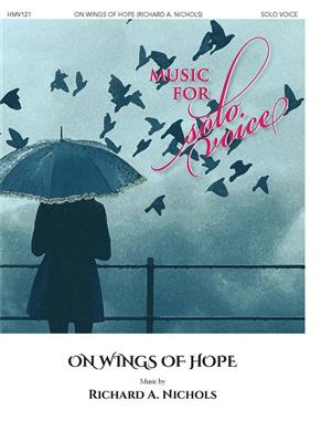 Richard A. Nichols: On Wings of Hope: Gesang mit Klavier