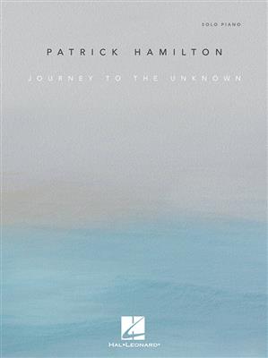 Patrick Hamilton: Journey to the Unknown: Klavier Solo