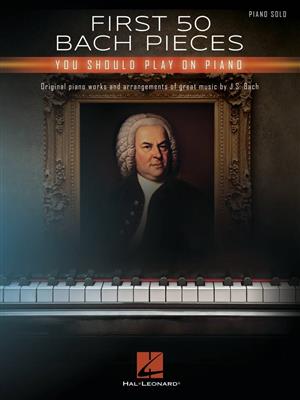 Johann Sebastian Bach: First 50 Bach Pieces: Klavier Solo