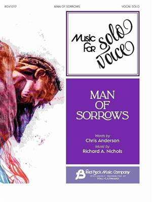 Richard A. Nichols: Man of Sorrows: Gesang mit Klavier