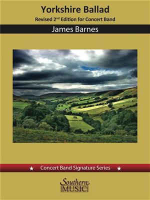 James Barnes: Yorkshire Ballad for Concert Band(Second Edition): Blasorchester