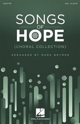 Songs of Hope (Choral Collection): (Arr. Mark Brymer): Gemischter Chor mit Begleitung