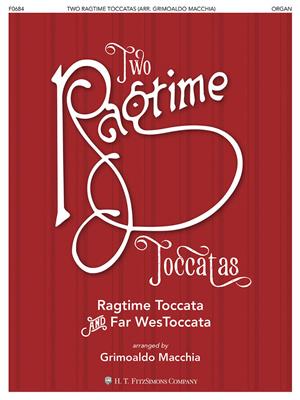 Two Ragtime Toccatas: (Arr. Grimoaldo Macchia): Orgel