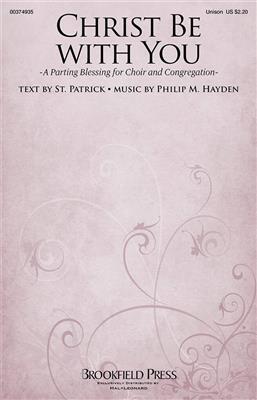Philip M. Hayden: Christ Be with You: Gemischter Chor mit Begleitung