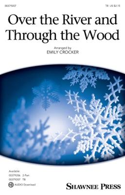 Over the River and Through the Wood: (Arr. Emily Crocker): Gemischter Chor mit Begleitung