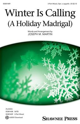 Winter Is Calling (A Holiday Madrigal): (Arr. Joseph M. Martin): Gemischter Chor mit Begleitung