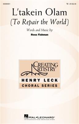 Ross Fishman: L'takein Olam (To Repair the World): Männerchor mit Begleitung