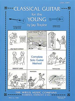 Jay Traylor: Classical Guitar for the Young: Gitarre Solo