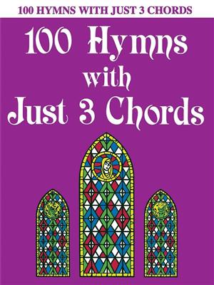 100 Hymns with Just Three Chords: Klavier Solo