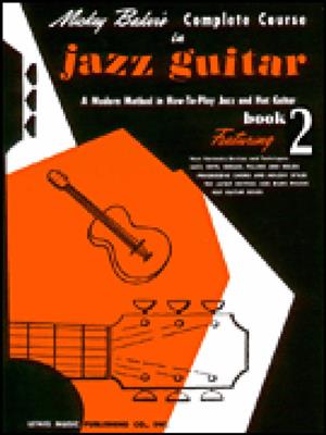 Mickey Baker's Complete Course in Jazz Guitar: Gitarre Solo