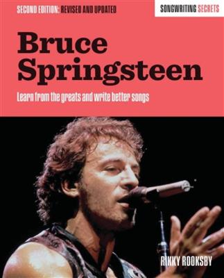 Rikky Rooksby: Bruce Springsteen - Songwriting Secrets