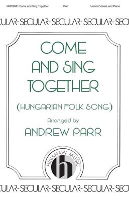 Come and Sing Together: (Arr. Andrew Parr): Gemischter Chor mit Begleitung