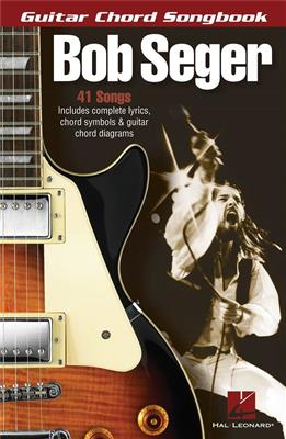 Bob Seger: Bob Seger - Guitar Chord Songbook: Gitarre Solo