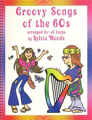 Groovy Songs of the '60s for Harp: (Arr. Sylvia Woods): Harfe Solo