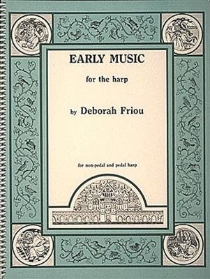 Early Music For The Harp: (Arr. Deborah Friou): Harfe Solo