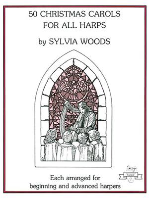 Sylvia Woods: 50 Christmas Carols for All Harps: (Arr. Sylvia Woods): Harfe Solo