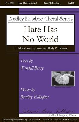 Bradley Ellingboe: Hate Has No World: Gemischter Chor mit Begleitung